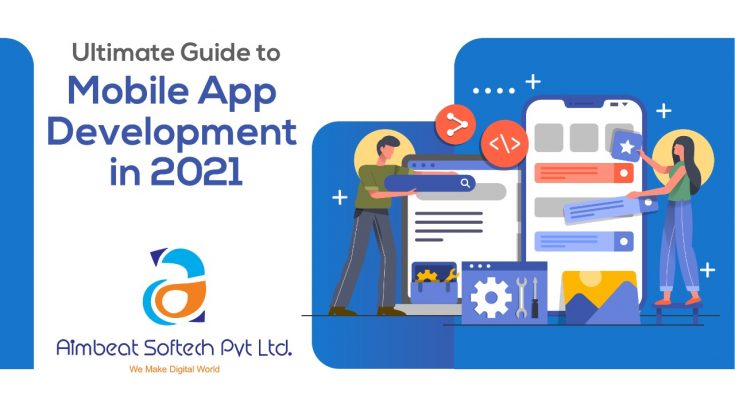 Beginners Ultimate Guide to Mobile App Development in 2021